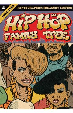 Hip Hop Family Tree, Book 4: 1984-1985 - Ed Piskor