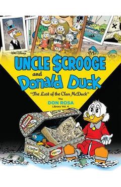 Walt Disney Uncle Scrooge and Donald Duck: The Last of the Clan McDuck: The Don Rosa Library Vol. 4 - Don Rosa