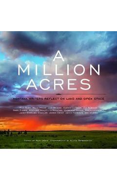 A Million Acres: Montana Writers Reflect on Land and Open Space - Keir Graff