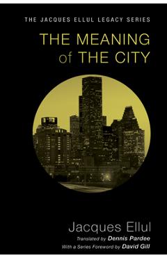 The Meaning of the City - Jacques Ellul