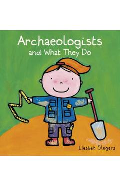 Archeologists and What They Do - Liesbet Slegers