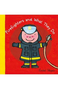 Firefighters and What They Do - Liesbet Slegers