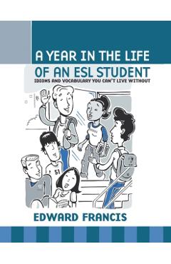 A Year in the Life of an ESL Student - Edward Francis