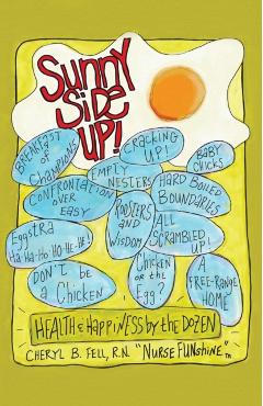 Sunny Side Up: Health and Happiness by the Dozen - Cheryl Fell