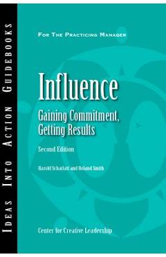Influence: Gaining Commitment, Getting Results 2ED - Harold Scharlatt