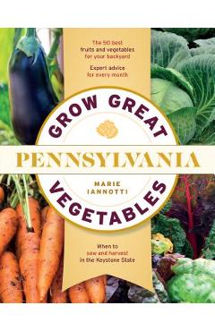 Grow Great Vegetables in Pennsylvania - Marie Iannotti