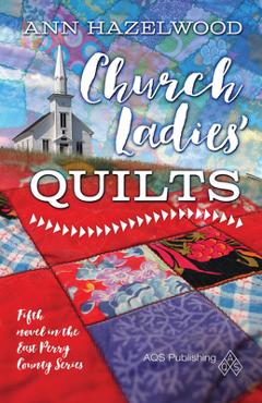 Church Ladies\' Quilts - Ann Hazelwood