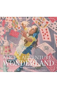 Alice\'s Adventures in Wonderland (Hardcover): The Classic Edition - Lewis Carroll