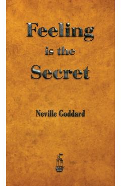 Feeling is the Secret - Neville Goddard