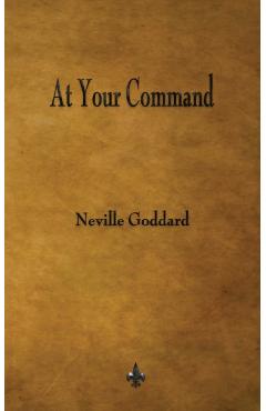 At Your Command - Neville Goddard