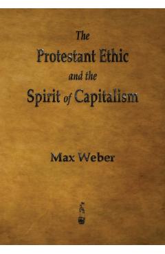 The Protestant Ethic and the Spirit of Capitalism