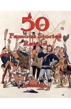 Fifty Famous Stories Retold - James Baldwin