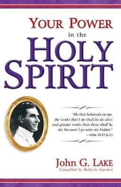 Your Power in the Holy Spirit - John G. Lake