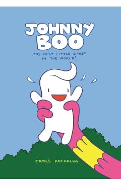 Johnny Boo: The Best Little Ghost in the World (Johnny Boo Book 1) - James Kochalka