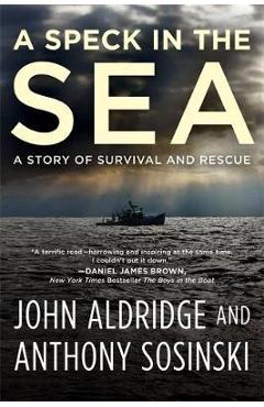A Speck in the Sea: A Story of Survival and Rescue - John Aldridge
