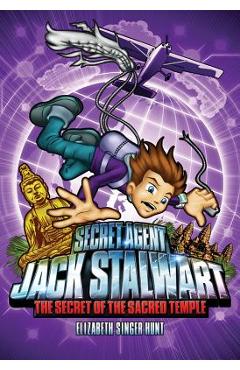 Secret Agent Jack Stalwart: Book 5: The Secret of the Sacred Temple: Cambodia - Elizabeth Singer Hunt