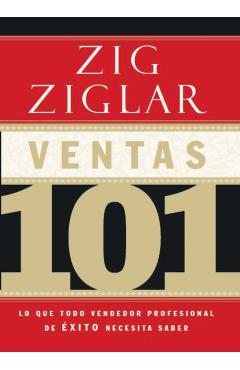 Ventas 101: Lo Que Todo Vendedor Profesional de �xito Necesita Saber - Zig Ziglar
