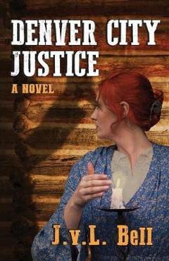 Denver City Justice - J. V. L. Bell
