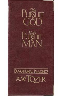 The Pursuit of God / God\'s Pursuit of Man Devotional - A. W. Tozer