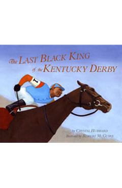 Last Black King of the Kentucky Derby - Crystal Hubbard