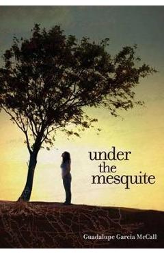 Under the Mesquite - Guadalupe Garc�a Mccall