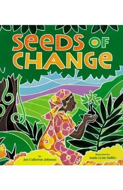 Seeds of Change: Planting a Path to Peace - Jen Cullerton Johnson