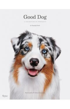 Good Dog: A Collection of Portraits - Randal Ford