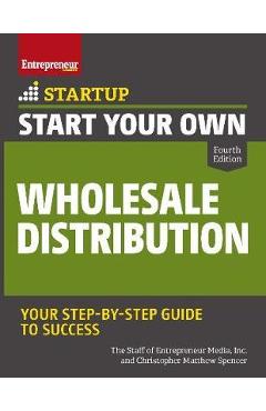 Start Your Own Wholesale Distribution Business - Inc The Staff Of Entrepreneur Media