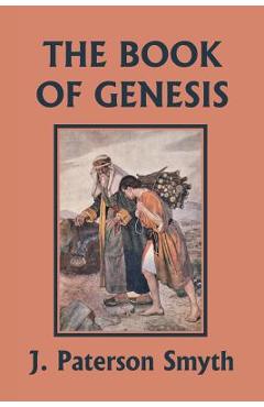 The Book of Genesis (Yesterday's Classics) - J. Paterson Smyth