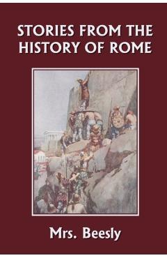 Stories from the History of Rome (Yesterday's Classics) - Beesly