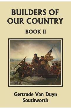Builders of Our Country, Book II (Yesterday's Classics) - Gertrude Van Duyn Southworth