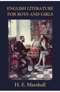 English Literature for Boys and Girls, Illustrated Edition (Yesterday\'s Classics) - H. E. Marshall