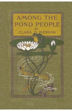 Among the Pond People (Yesterday\'s Classics) - Clara Dillingham Pierson
