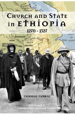 Church and State in Ethiopia: 1270 - 1527 - Taddesse Tamrat