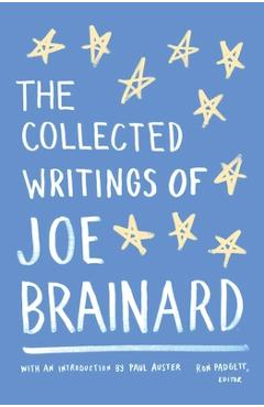 The Collected Writings of Joe Brainard: A Library of America Special Publication - Joe Brainard