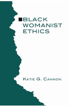 Black Womanist Ethics - Katie Cannon