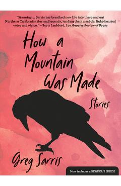 How a Mountain Was Made: Stories - Greg Sarris