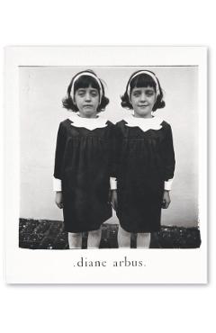 Diane Arbus: An Aperture Monograph: Fortieth-Anniversary Edition - Diane Arbus