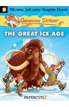 Geronimo Stilton Graphic Novels #5: The Great Ice Age - Geronimo Stilton