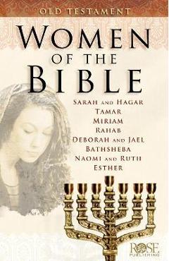 Women of the Bible: Old Testament - Rose Publishing