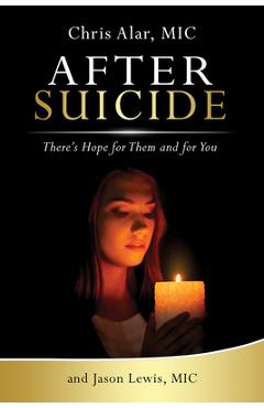 After Suicide: There\'s Hope for Them and for You - Fr Chris Alar