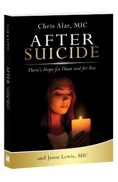 After Suicide: There's Hope for Them and for You - Fr Chris Alar