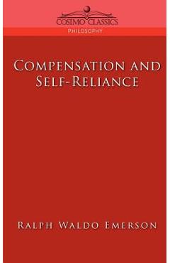 Compensation and Self-Reliance - Ralph Waldo Emerson