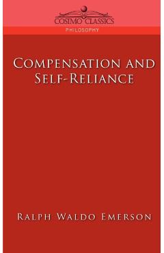 Compensation and Self-Reliance - Ralph Waldo Emerson