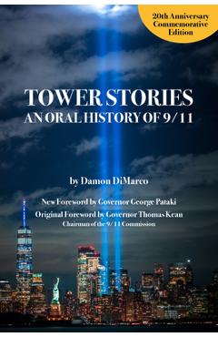 Tower Stories: An Oral History of 9/11 (20th Anniversary Commemorative Edition) - Damon Dimarco