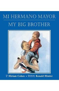 Mi Hermano Mayor/My Big Brother - Miriam Cohen