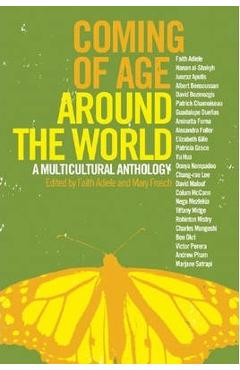 Coming of Age Around the World: A Multicultural Anthology - Faith Adiele