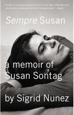 Sempre Susan: A Memoir of Susan Sontag - Sigrid Nunez