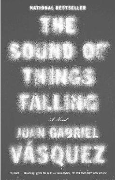 The Sound of Things Falling - Juan Gabriel Vasquez