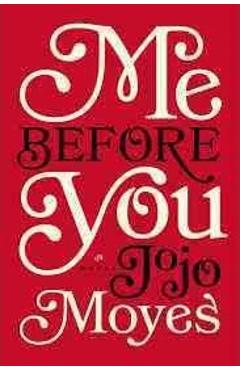 Me before you - jojo moyes